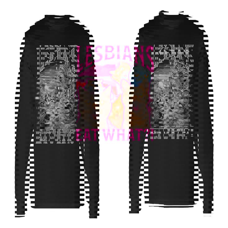 Lesbians Cat Owner Lesbians Eat What 長袖Tシャツ