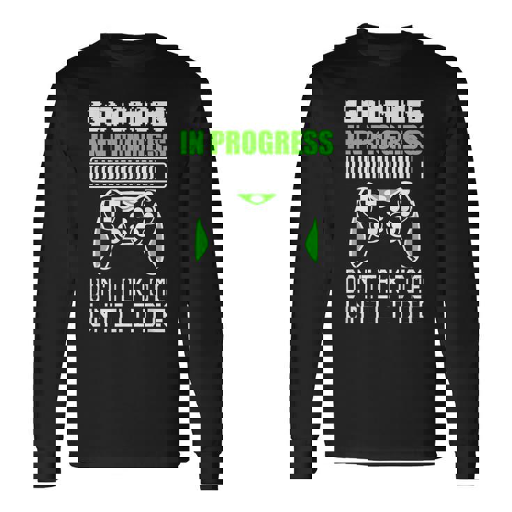 Gaming In Progress Don't Talk To Me Until I Die Gamer Camiseta de manga larga