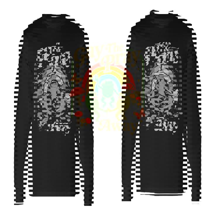Gay The Pray Away レインボー 面白い ミーム カエル Lgbt プライド Lgbtq 長袖Tシャツ