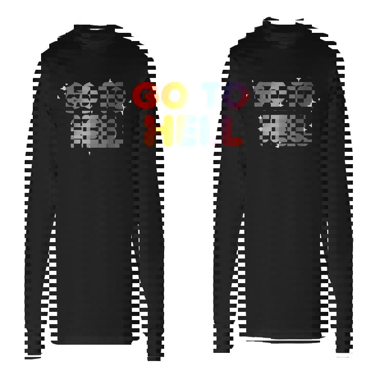 Go To Hell シャレた言葉 くたばれ 長袖Tシャツ