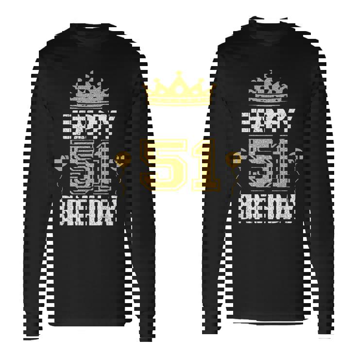 Happy 51St Birthday アイデア 51歳 男女用 長袖Tシャツ