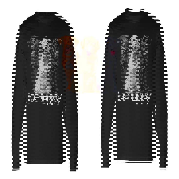 Be Happy ラブラドールレトリバー ゴールデンブラックブラウン チョコレートラボ 長袖Tシャツ
