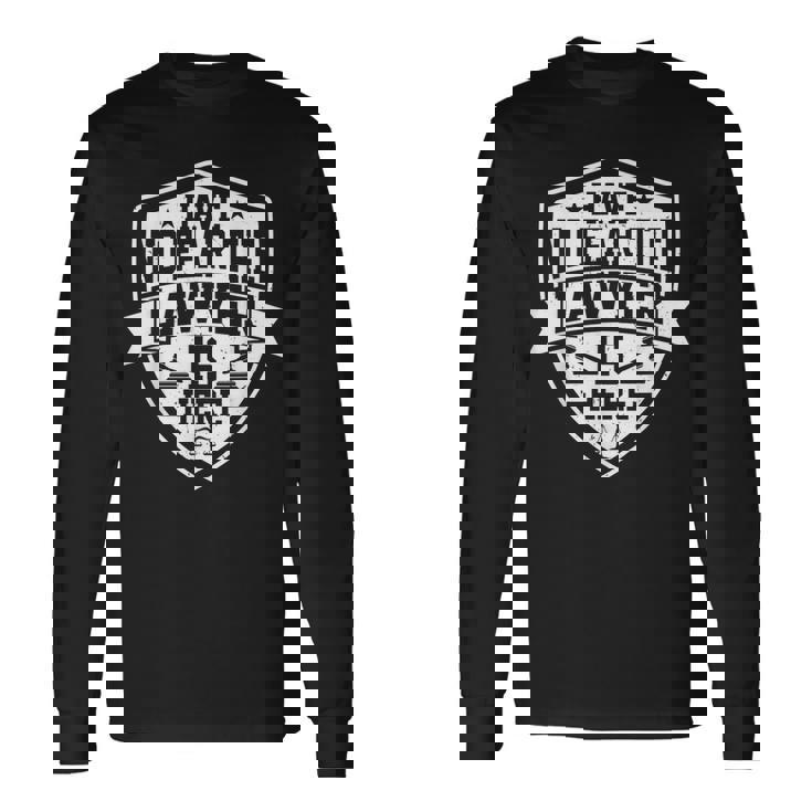 Have No Fear The Lawyer Is Here Lawyer Prosecutor 長袖Tシャツ