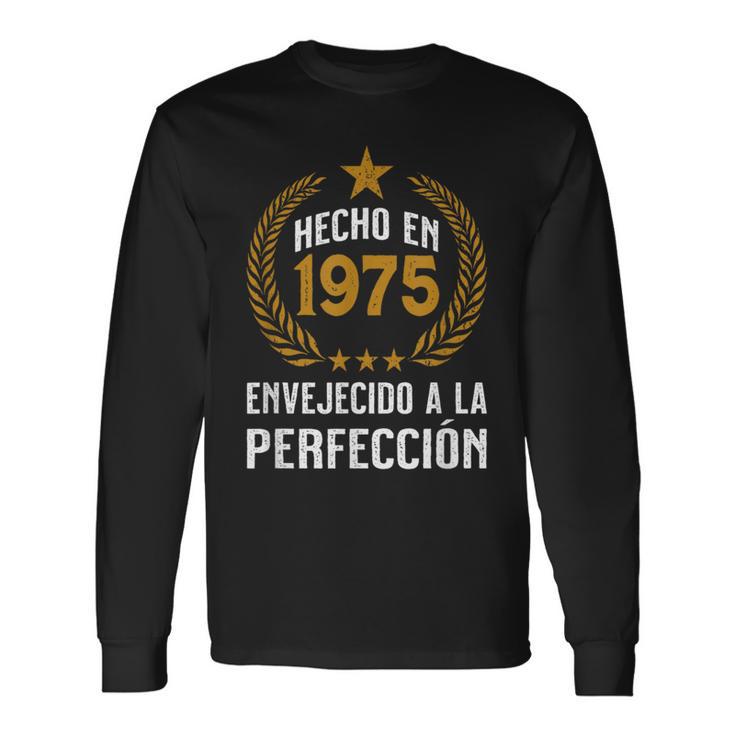 Hecho En 1975 Envejecido A La Perfección Cumpleaños Camiseta de manga larga