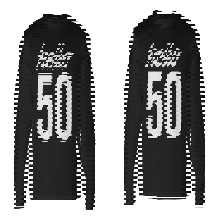 Hello 50 Birthday Bday 50歳の誕生日 50歳 長袖Tシャツ