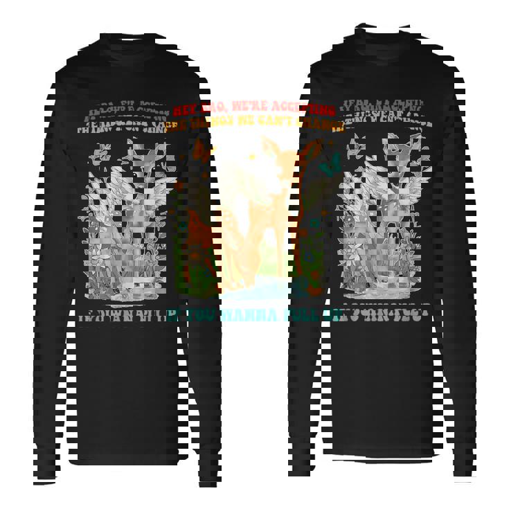 Hey Bro、We Accepting The Things We Can't Change 長袖Tシャツ ギフトのアイデア