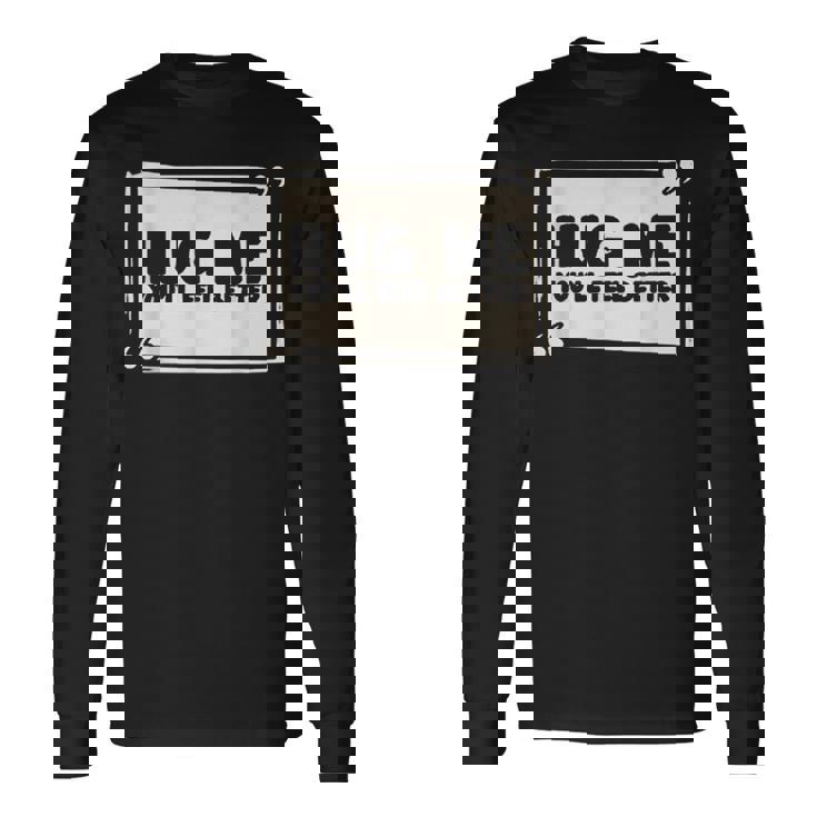 Hug Me シャツ You Will Feel Better Free Hugs 長袖Tシャツ