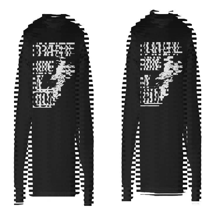 I'd Rather Be Riding My Grom 長袖Tシャツ
