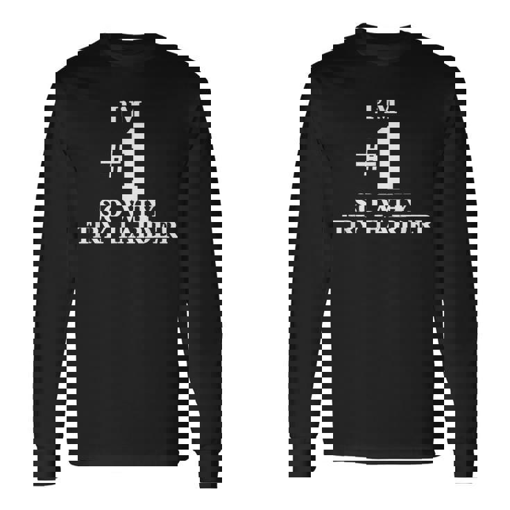 I'm 1O Why Try Harder シャツ 長袖Tシャツ