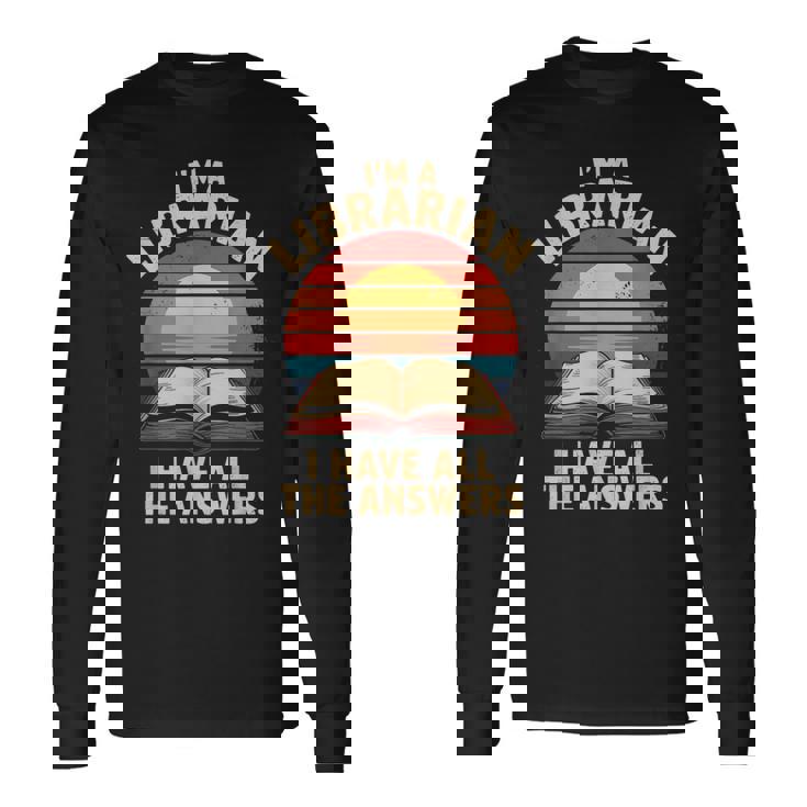 I'm A Librarian I Have The All Answers Retro Librarian 長袖Tシャツ