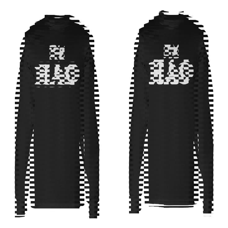 I'm Hao My Name Is Hao I Am Hao パーソナライズ 長袖Tシャツ