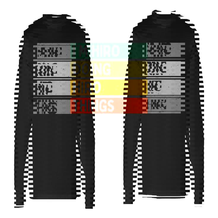 I'm Hiro Doing Hiro Things 面白い名言 長袖Tシャツ ギフトのアイデア