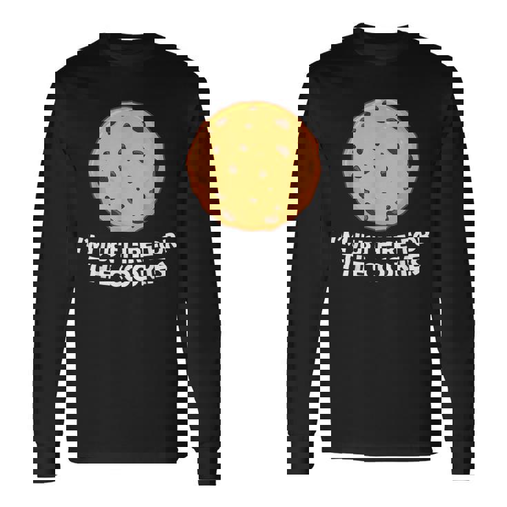 I'm Just Here For The Cookie 面白いチョコレートチップクッキー 長袖Tシャツ ギフトのアイデア