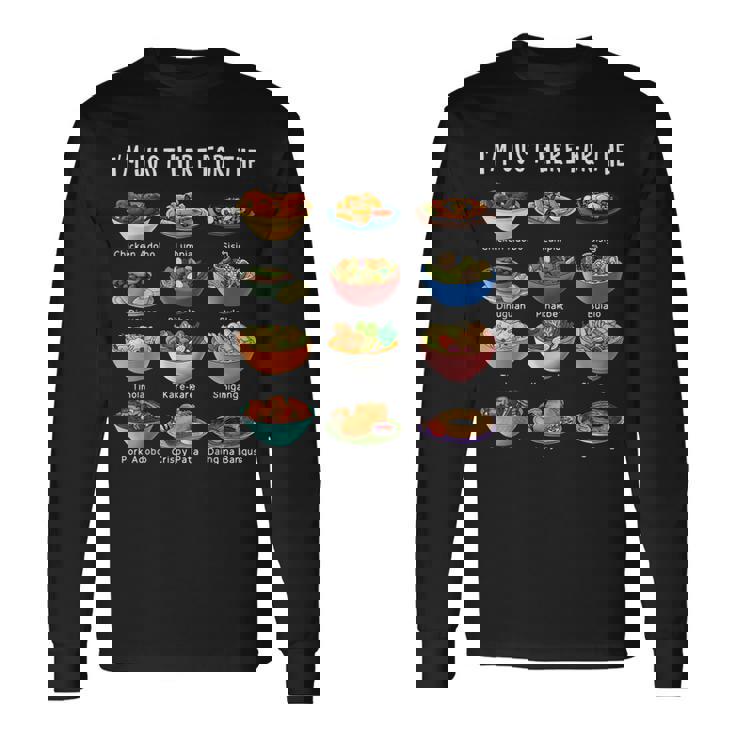 I'm Just Here For The Filipino Food トラディショナルピノイフード 長袖Tシャツ