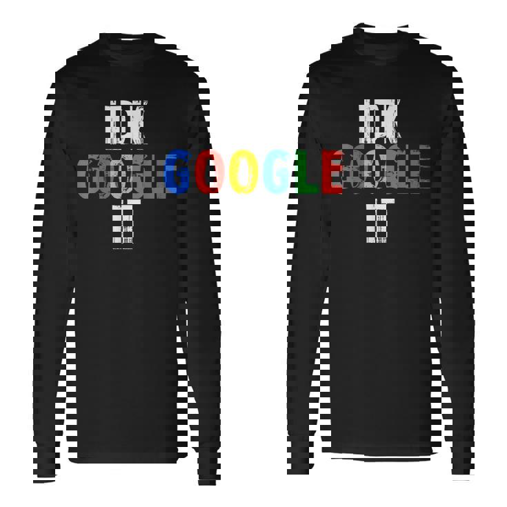 Idk、グーグルそれ 長袖Tシャツ
