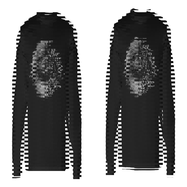 If You Don't Believe They Haveouls ペキニーズ ドッグポートレート 長袖Tシャツ