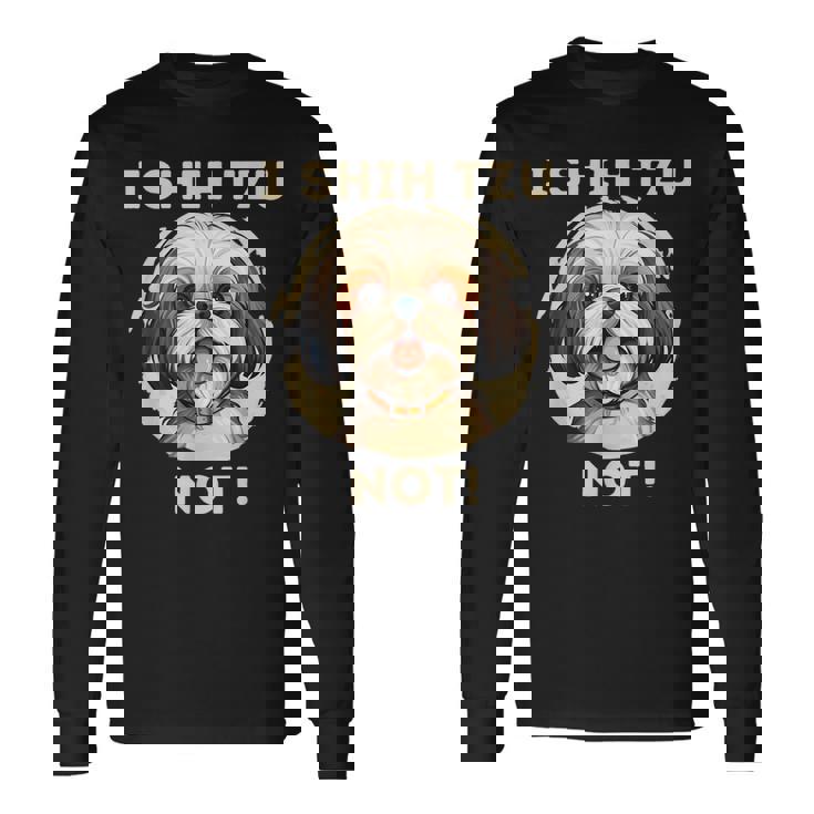 Ihih Tzu Not おもしろシーズー犬 長袖Tシャツ