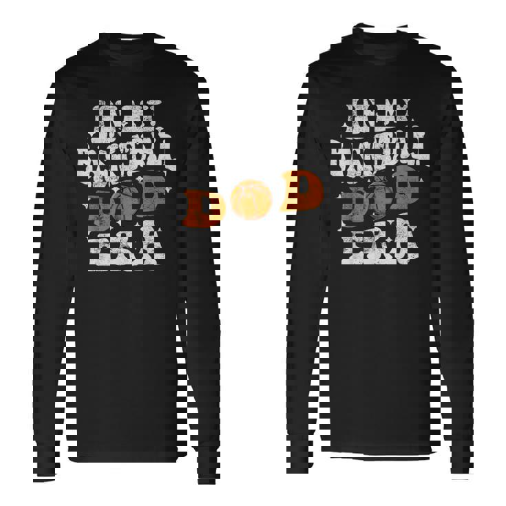 In My Basketball Dad Era プレイヤー バスケットボール お父さん 父の日 長袖Tシャツ