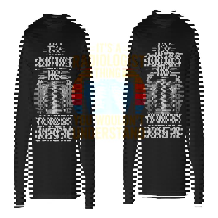 It's A Radiologist Thing You Wouldn't Understanding Retro 長袖Tシャツ