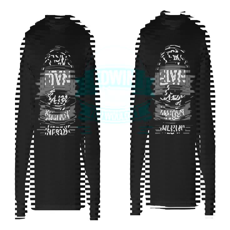It's An Edwin Thing You Wouldn't Understand、ファーストネーム 長袖Tシャツ