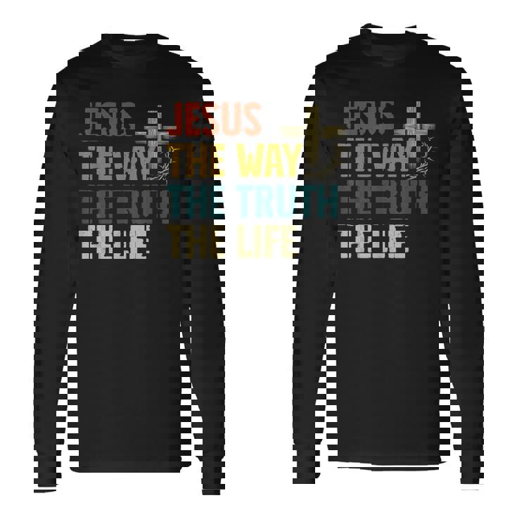 Jesus The Way The Truth The Life クリスチャン 信者 キリスト 長袖Tシャツ ギフトのアイデア