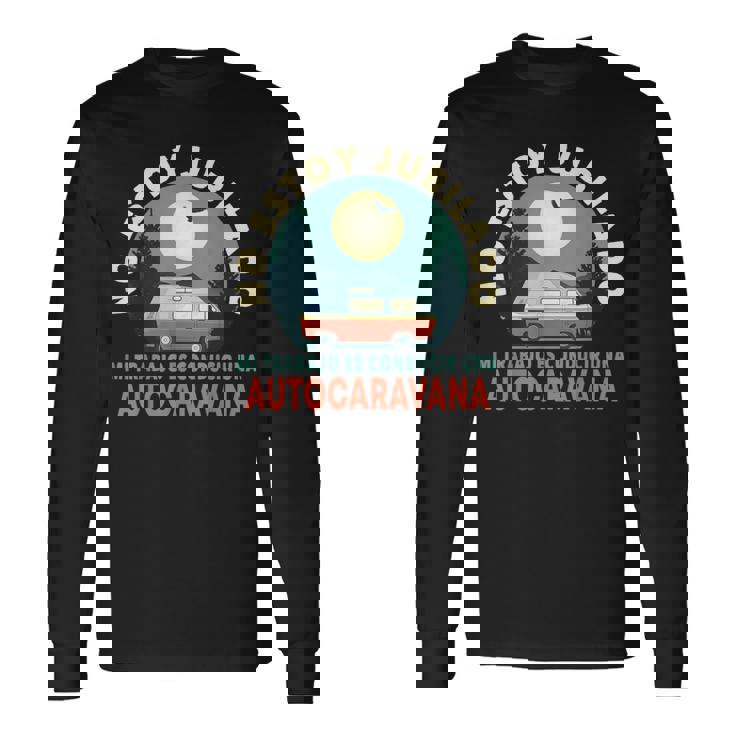 Jubilado Regalo Jubilación Autocaravana Conductor Jubila Camiseta de manga larga