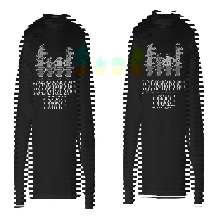 Just One More 植物 多肉植物 サボテン愛好家 長袖Tシャツ