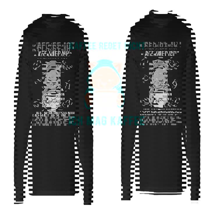 Kaffee Redet Nicht Kaffee Jammert Nicht Cat 諺 長袖Tシャツ