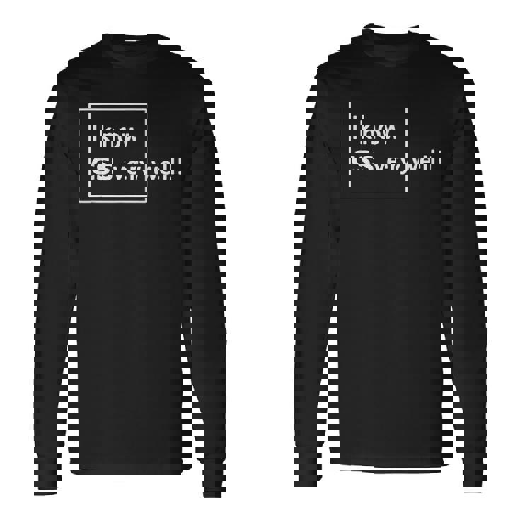 I Know Cssery Well 面白いプログラマー 長袖Tシャツ