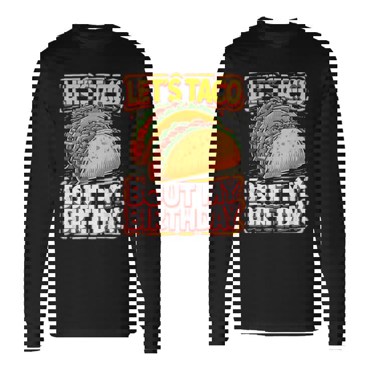 Let's Taco Bout My Birthday シャツ メンズ レディース キッズ タコスパーティー 長袖Tシャツ