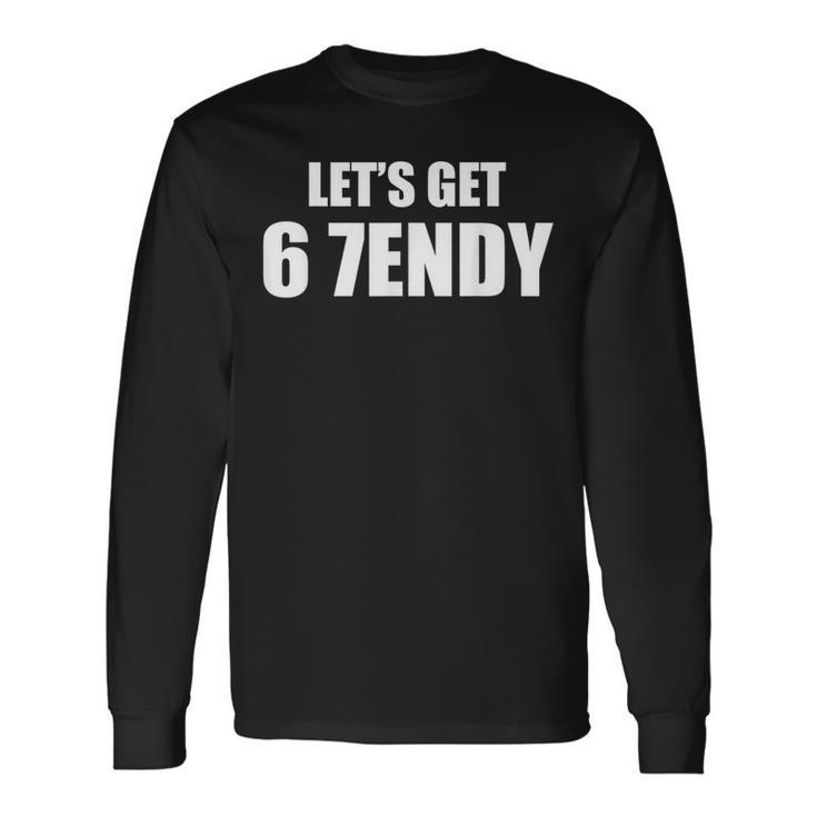 Let's Get Sendy 67 Six Seven 7Endy 6 7Endy 67 Meme 6 7 Long Sleeve T ...