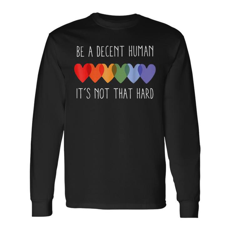 Lgbt Heart Retro Be A Decent Human It's Not That Hard Long Sleeve T-Shirt