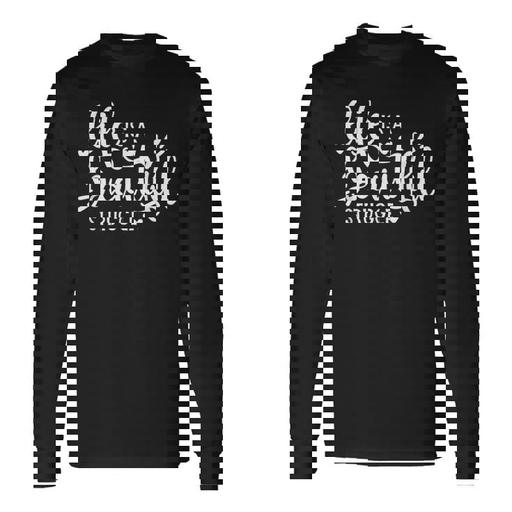 Life Is A Beautifultruggle インスピレーション モチベーション 長袖Tシャツ