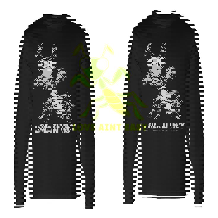 Love Ain't Easy カマキリ ユーモア 昆虫 恋人 ジョーク 長袖Tシャツ