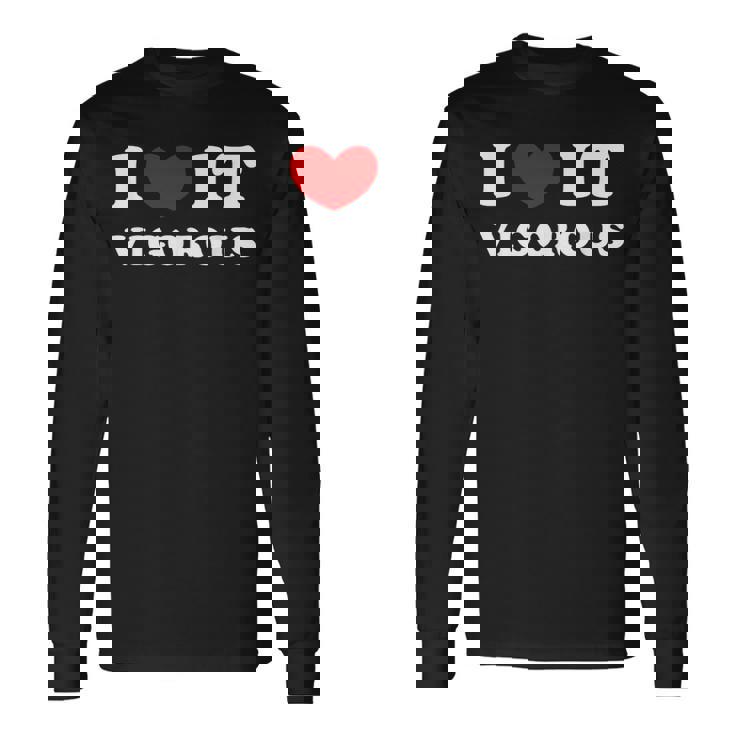 I Love Itigorous 私はそれが元気であるのが大好きです 長袖Tシャツ