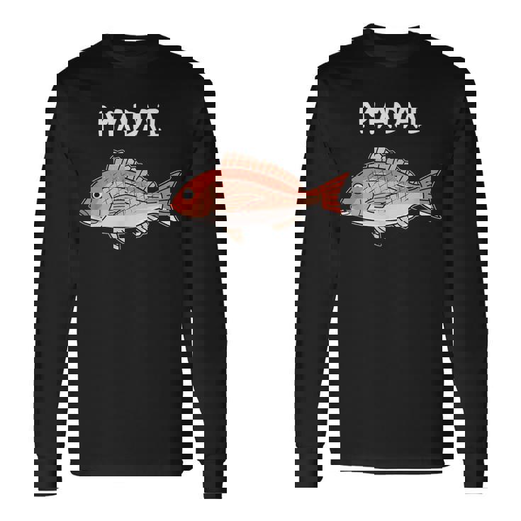 Madai 真鯛 マダイ 魚好き 願掛け 釣り好き 海釣り 趣味 おもしろ 寿司ネタ 趣味釣り 船釣り 釣り 長袖Tシャツ