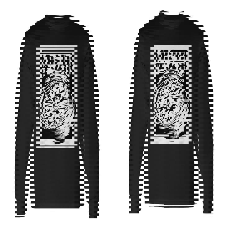 Meister Of Work 車用スタンスホイールのベストプロジェクト 長袖Tシャツ