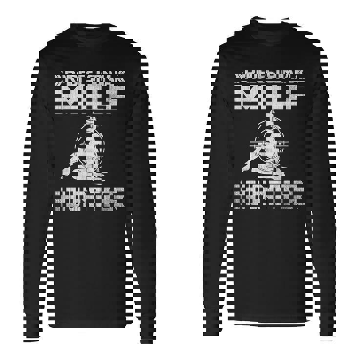 Milf Hunter シングルホットダディ アダルトジョーク 長袖Tシャツ