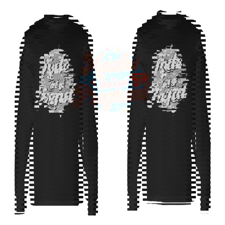 Mouth Don't Get Pregnant 恥ずかしいユーモア 大人のジョーク 長袖Tシャツ