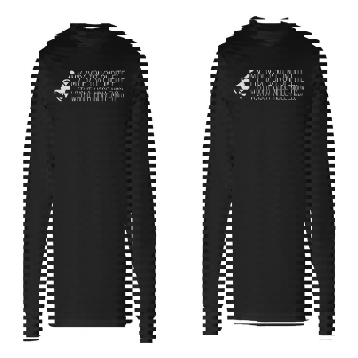 My Day Isn’T Complete Without A Handbell Melody 長袖Tシャツ