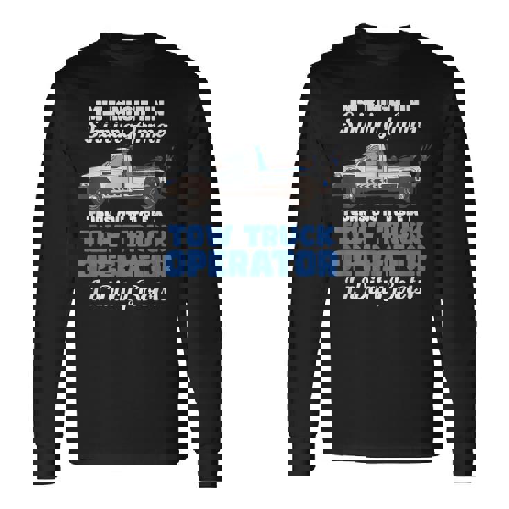 My Knight Inhining Armor 面白い引用句 レッカー車 オペレーター 長袖Tシャツ