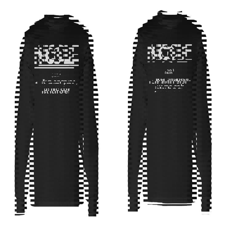 Nicole Definition ファニーファーストネーム ユーモアニックネーム ユニーク 長袖Tシャツ