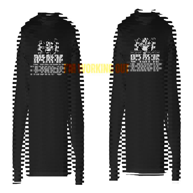 No Me Hables Estoy Haciendo Ejercicio Camiseta de manga larga