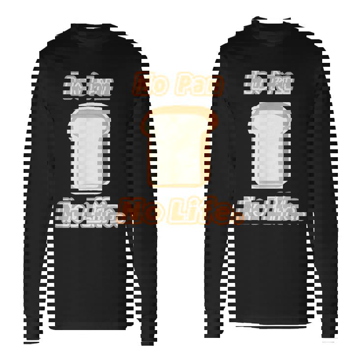 No Pan No Life ノー パン ノーライフ ご飯タイム【変なデザイン屋さん】面白い言葉 長袖Tシャツ ギフトのアイデア