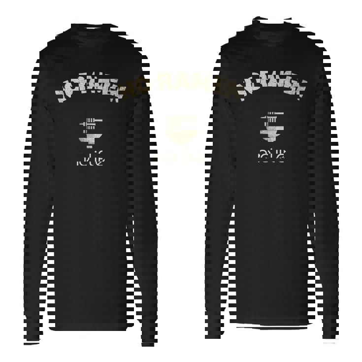 No Ramen No Life ノーラーメン ノーライフ シンプル 渋い お洒落 ラーメン スタッフ ラオタ らーめん 長袖Tシャツ