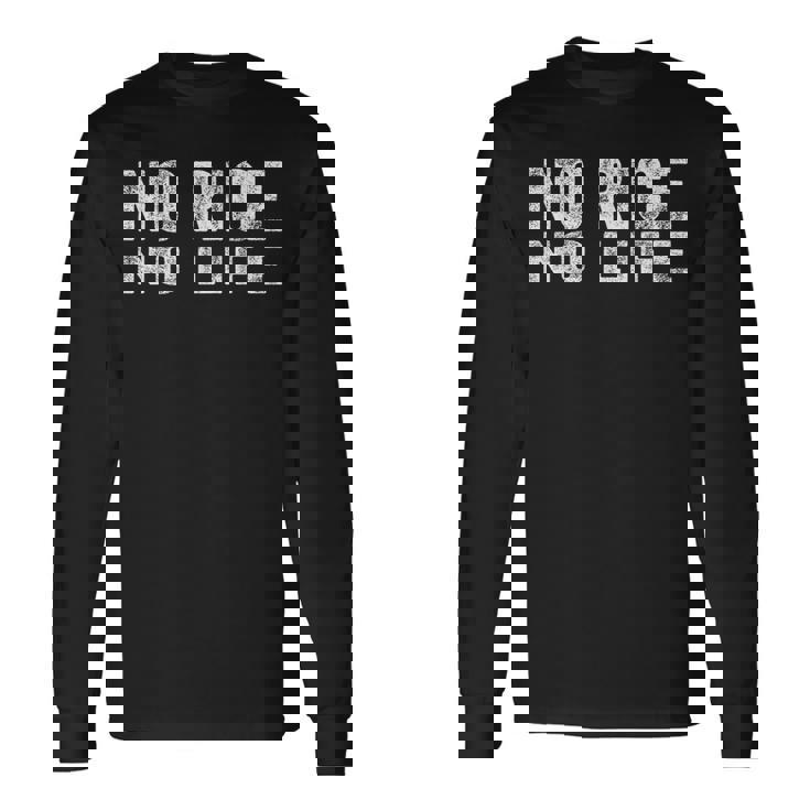 No Rice No Life シャツ No Rice No Life 長袖Tシャツ