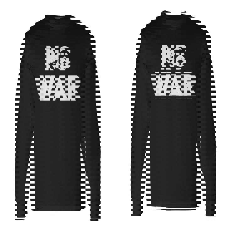No War Peace No War No WarNo War 長袖Tシャツ ギフトのアイデア