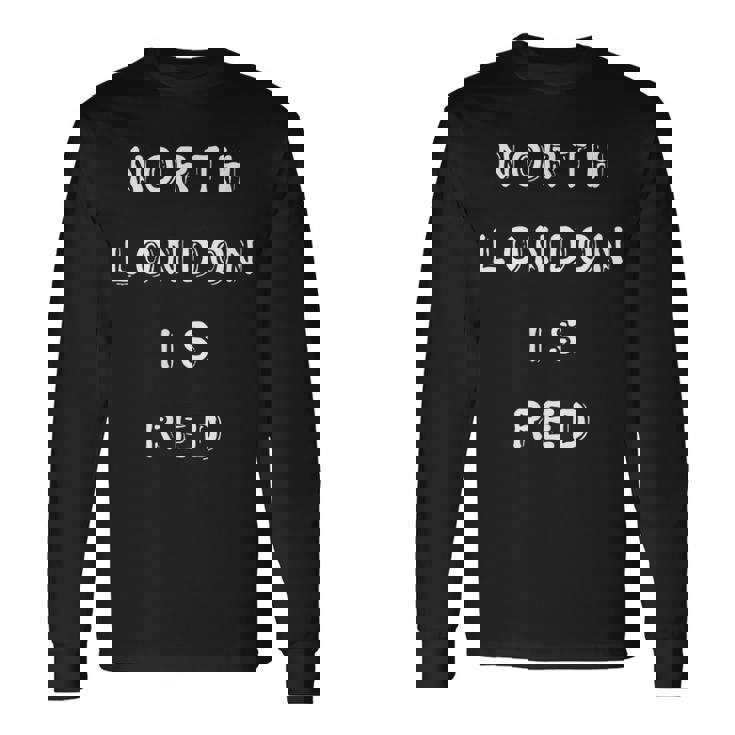 North London Is Red アーセナルcoyg フットボールスローガン 長袖Tシャツ