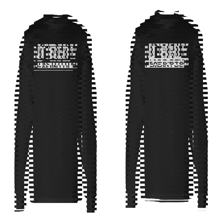 Not Friendly Please Do Not Touch 長袖Tシャツ