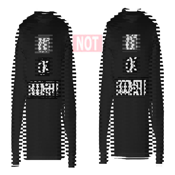 Not Ok Boomer 長袖Tシャツ